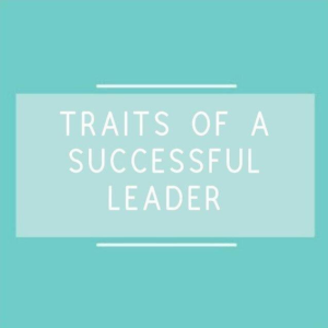 TRAITS OF A SUCCESSFUL LEADER