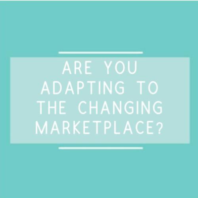 are you adapting to the changing marketplace?