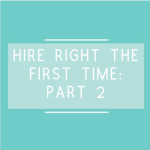 hire right the first time part two