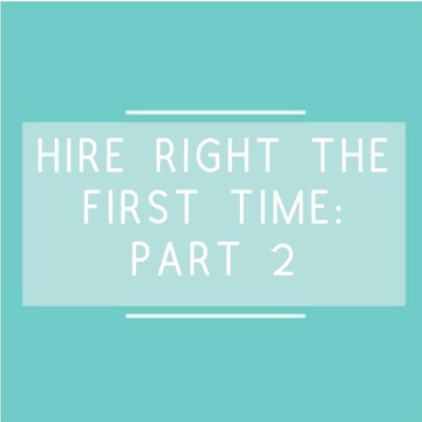 hire right the first time part two