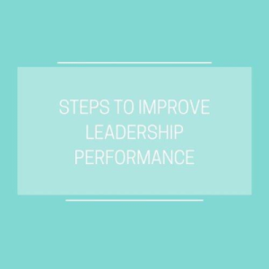 steps to improve leadership performance