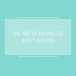 the art of hiring the right person